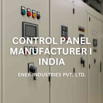 Control Panel Manufacturer in India – Empowering a Smarter, Safer Future