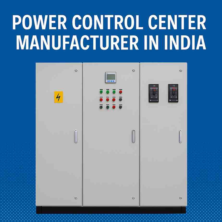 Power Control Center Manufacturer in India – Reliability Meets Performance