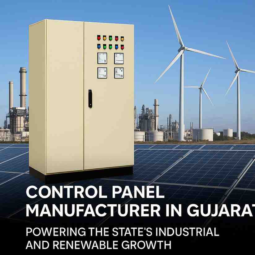 Control Panel Manufacturer in Gujarat – Powering the State’s Industrial and Renewable Growth